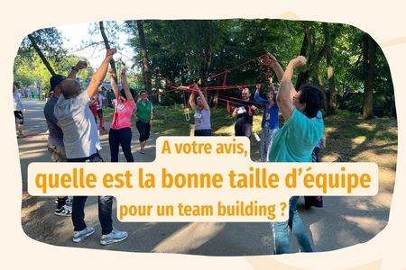 Quelle est la bonne taille d'équipe pour un team building ?